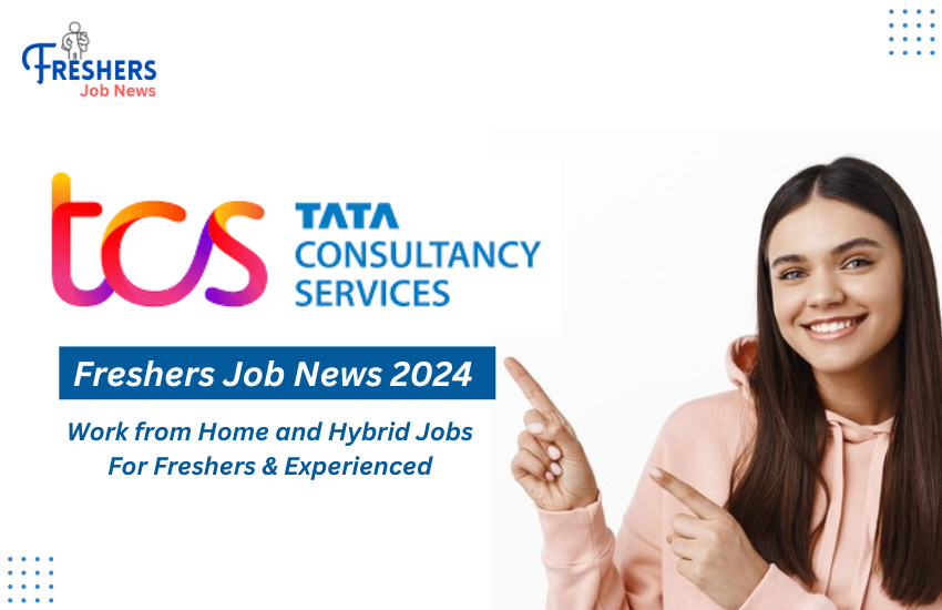 TCS Freshers Job News 2024